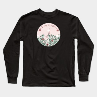 Be the change you wish to see Long Sleeve T-Shirt